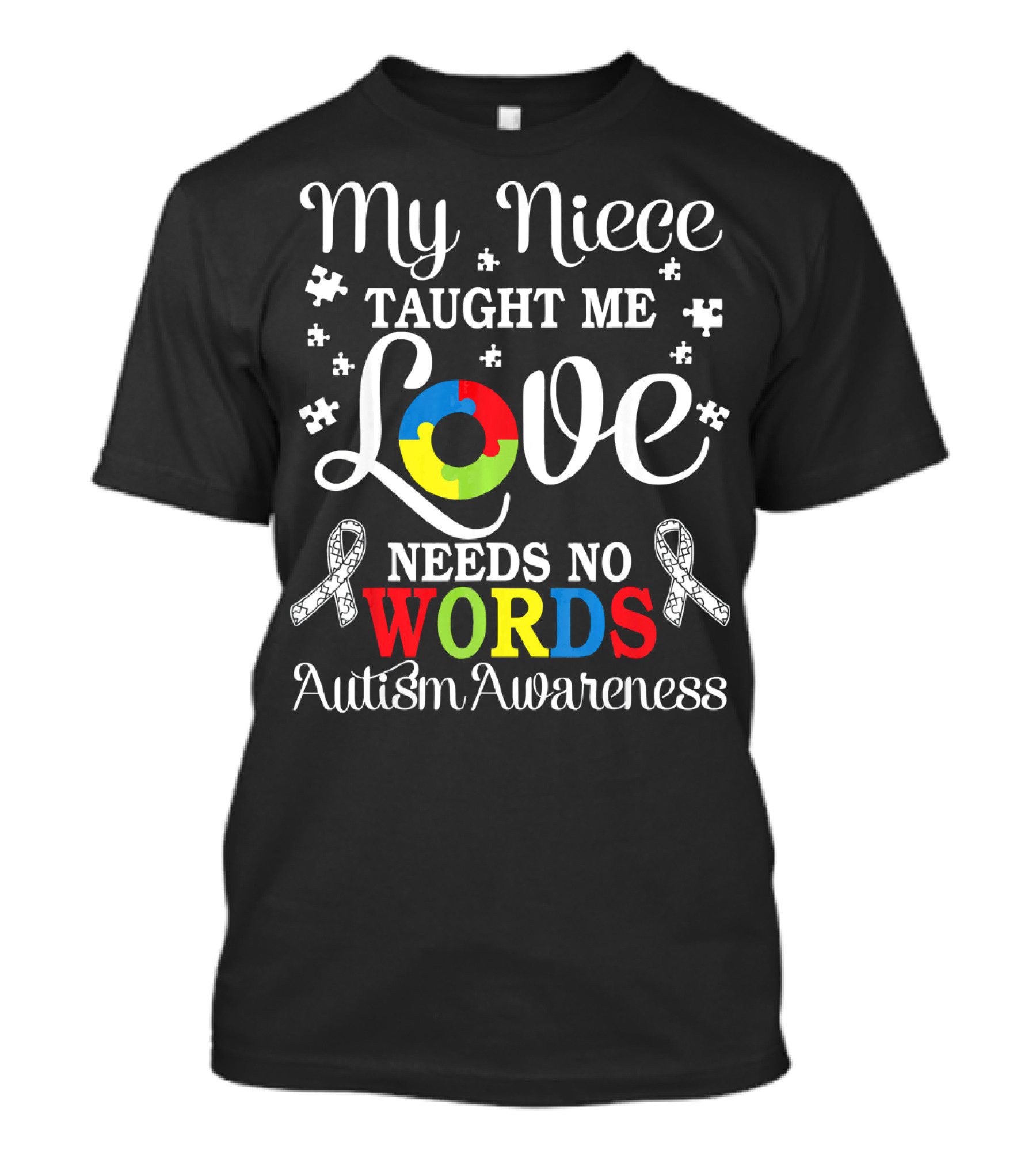 My Niece Taught Me Love Needs No Words Autism Awareness T-Shirt