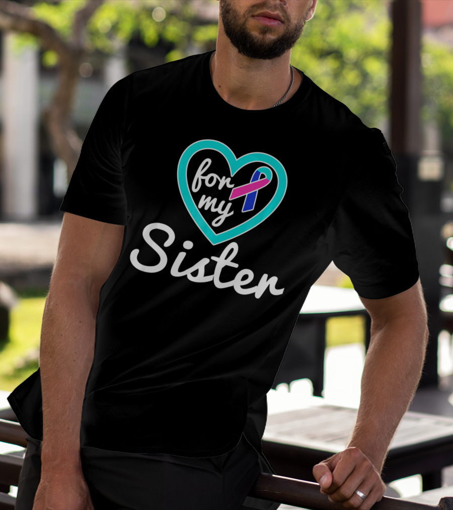 For My Sister Thyroid Cancer Awareness Ribbon In Heart T-Shirt