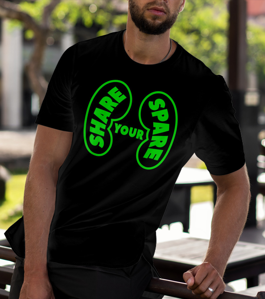 Share Your Spare Kidney Organ Donor Awareness T-Shirt