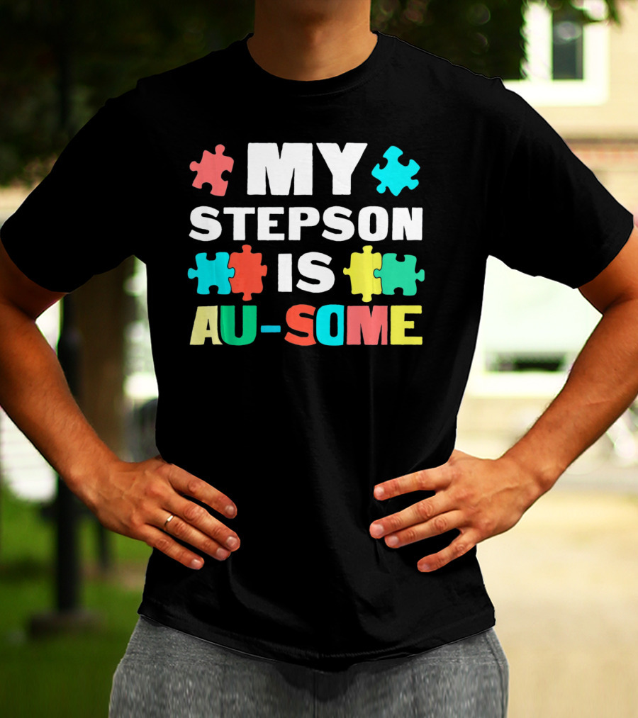My Stepson Is Au-Some With Autism Puzzle Pieces T-Shirt