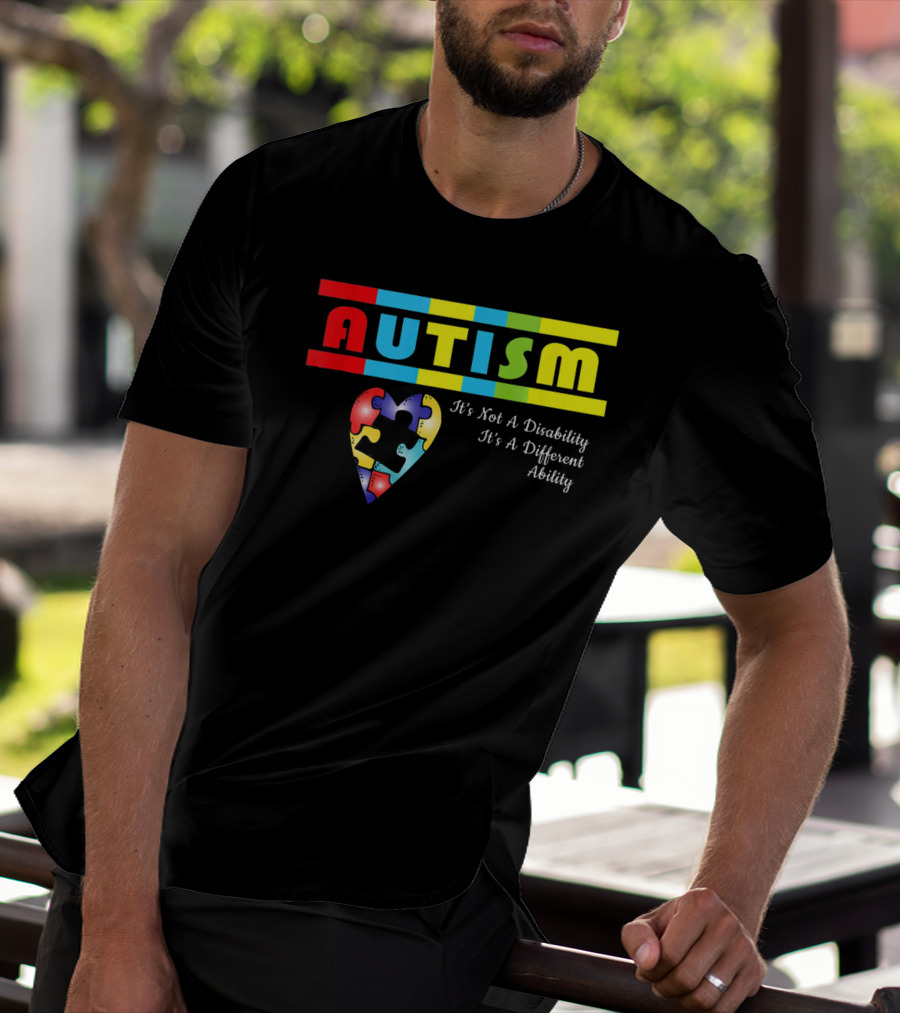 AUTISM It's Not A Disability It's A Different Ability Puzzle Heart T-Shirt