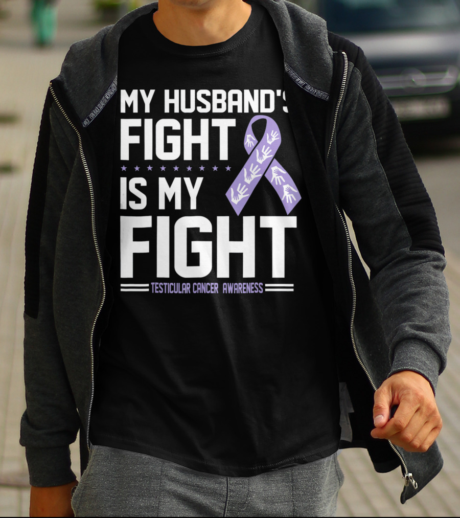 My Husband's Fight Is My Fight Testicular Cancer Awareness T-Shirt