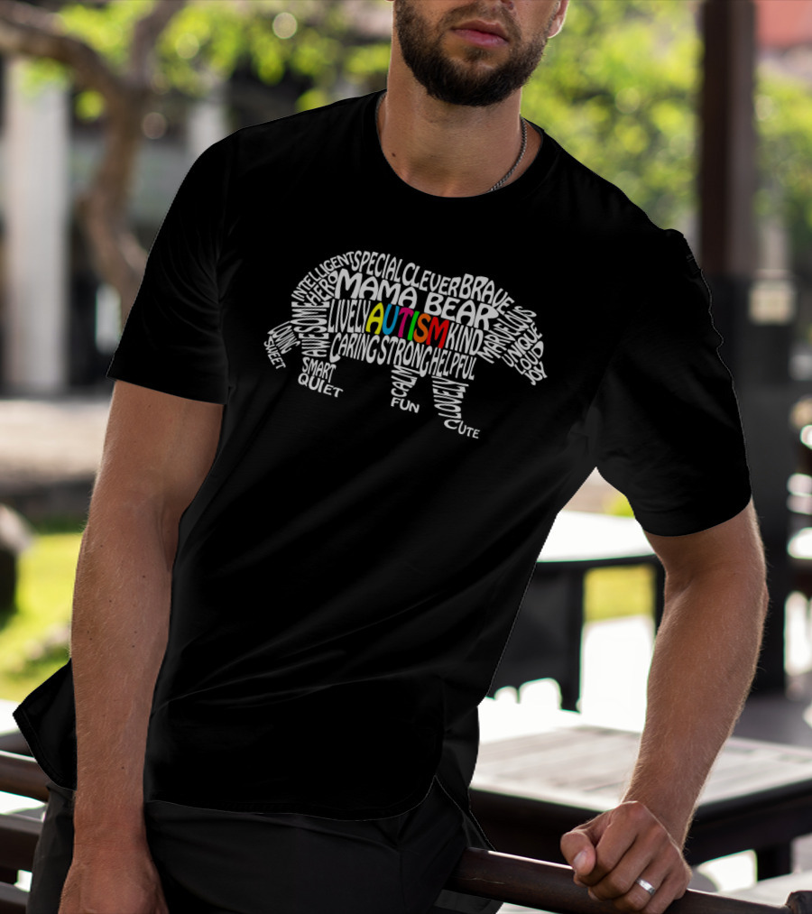 Autism Mama Bear Strong Kind Brave Intelligent Caring Clever Lively Quiet T-Shirt