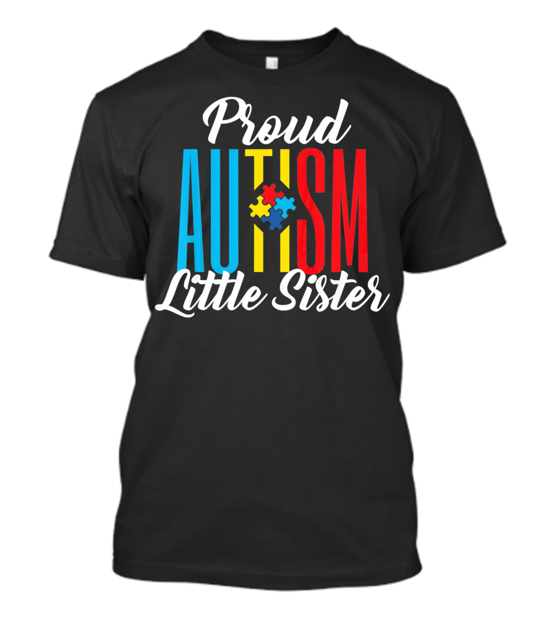 Proud Autism Little Sister Puzzle Piece Awareness Sup T-Shirt