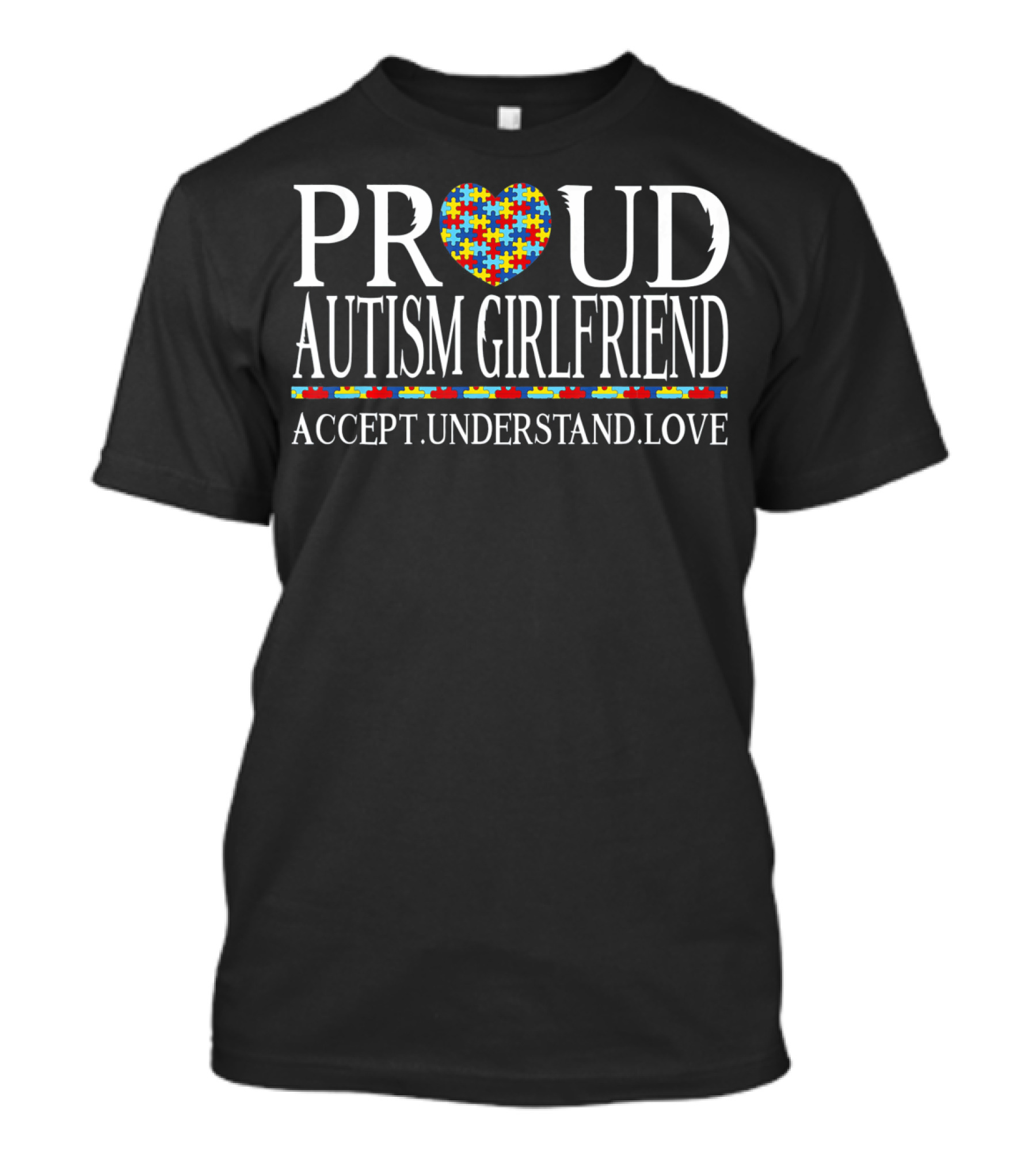 Proud Autism Girlfriend Accept Understand Love Family Aut Puzzle Heart T-Shirt