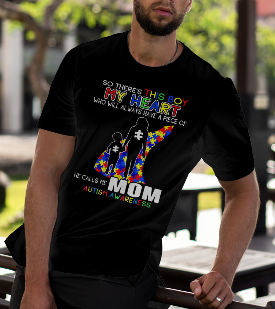 So There's This Boy My Heart He Calls Me Mom Autism Awareness T-Shirt