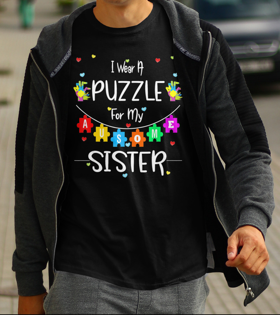 I Wear A Puzzle For My Awesome Sister T-Shirt