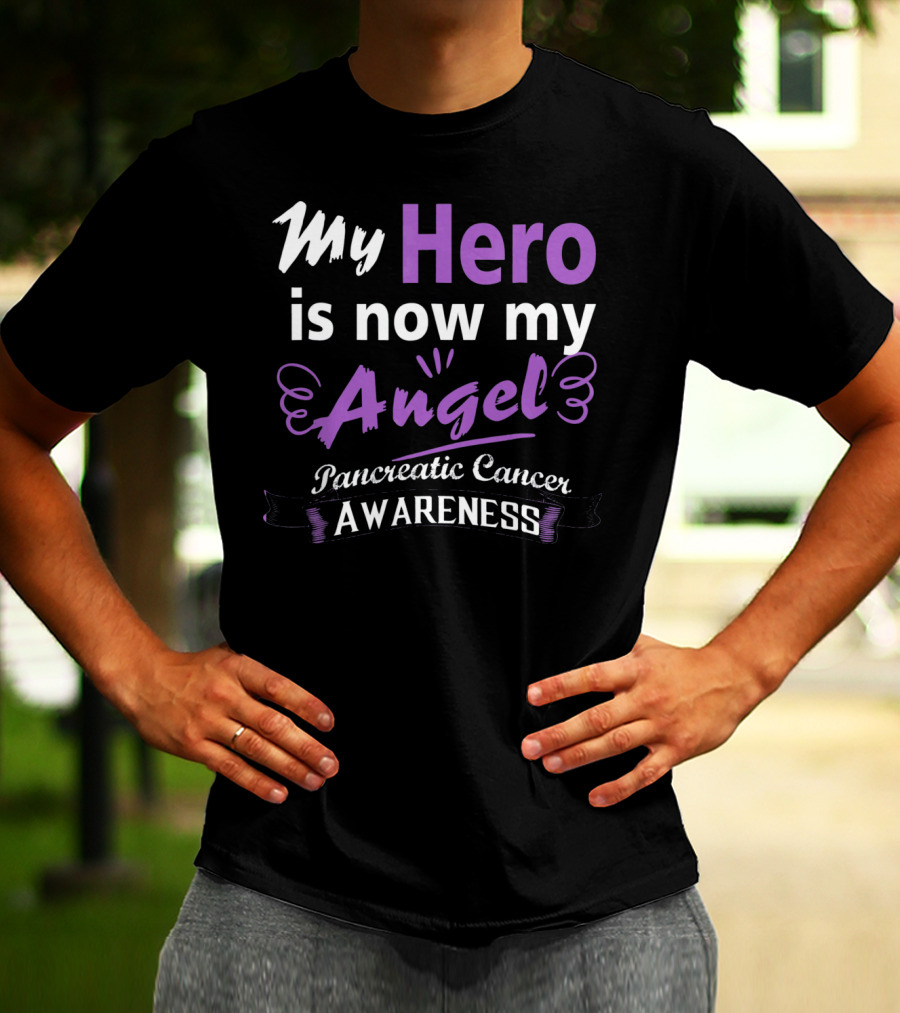 My Hero Is Now My Angel Pancreatic Cancer Awareness T-Shirt