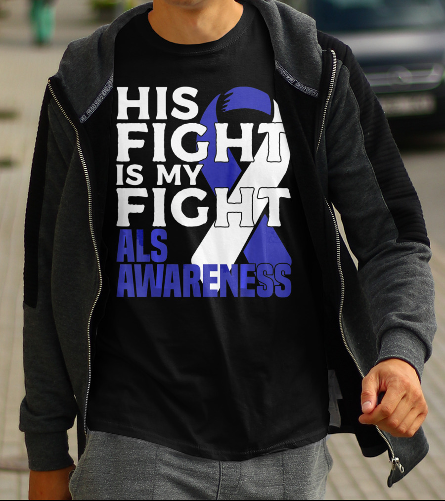 His Fight Is My Fight ALS Awareness Blue T-Shirt
