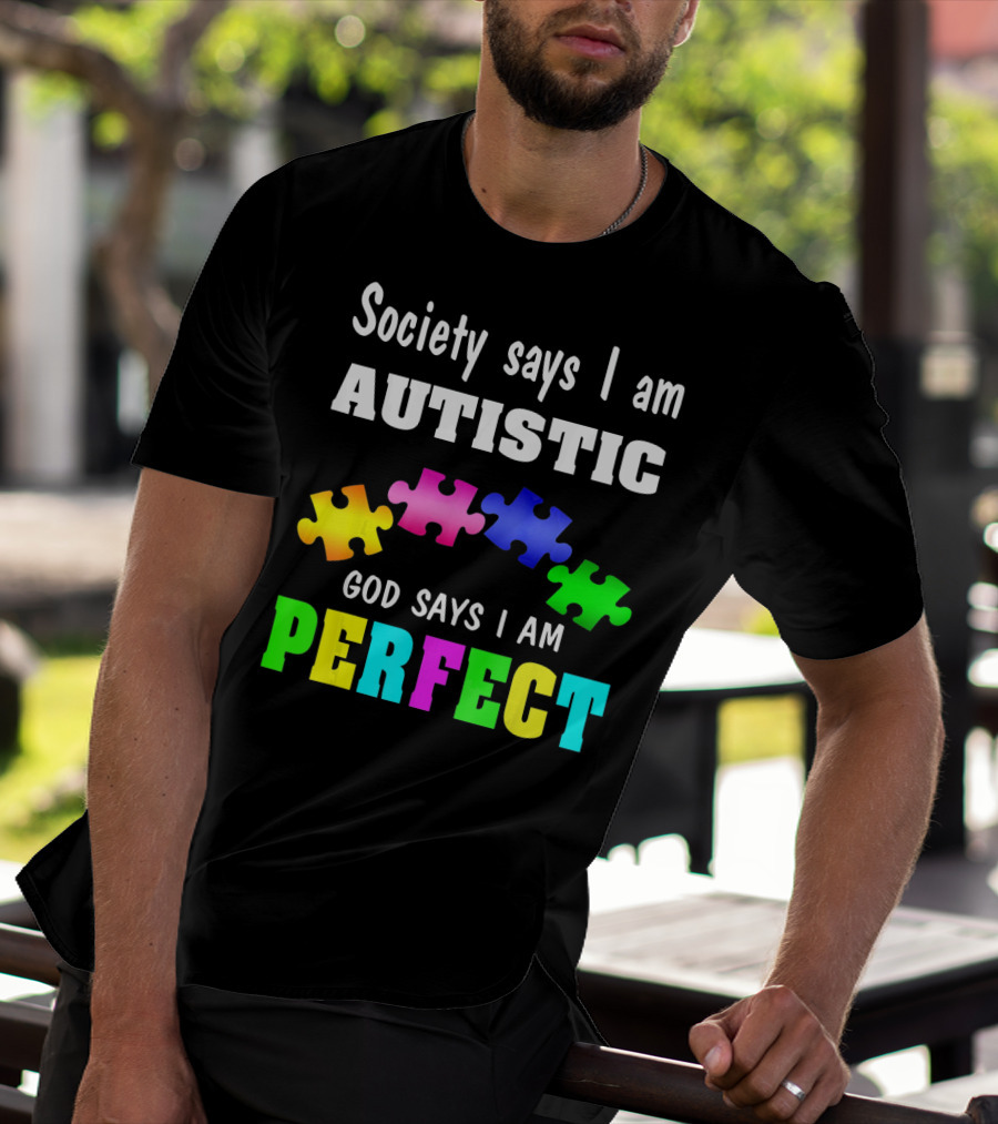 Society Says I Am Autistic God Says I Am Perfect Autism Awareness Puzzle T-Shirt