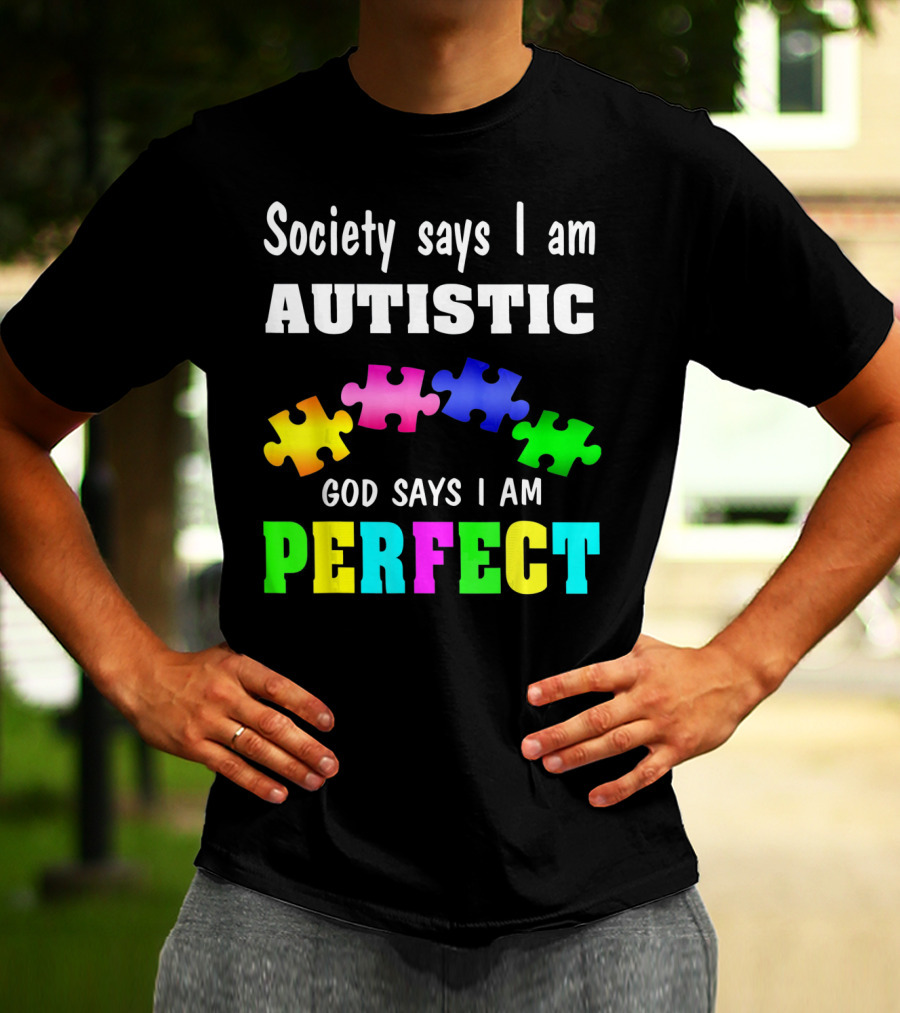 Society Says I Am Autistic God Says I Am Perfect Autism Awareness Puzzle T-Shirt