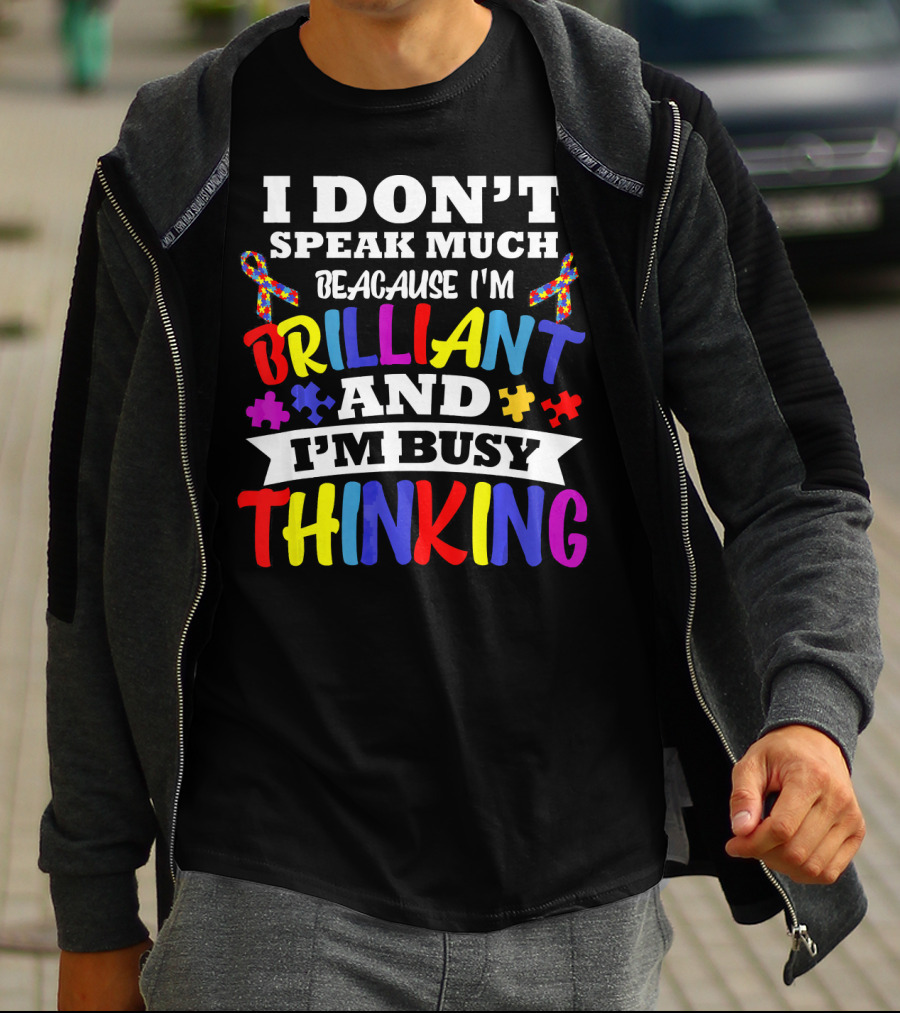 I Don't Speak Much Because I'm Brilliant And I'm Busy Thinking Autism Puzzle Ribbons T-Shirt