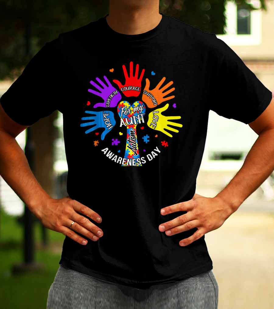 For My Aunt Autism Awareness Day Hope Strength Courage Support Love T-Shirt