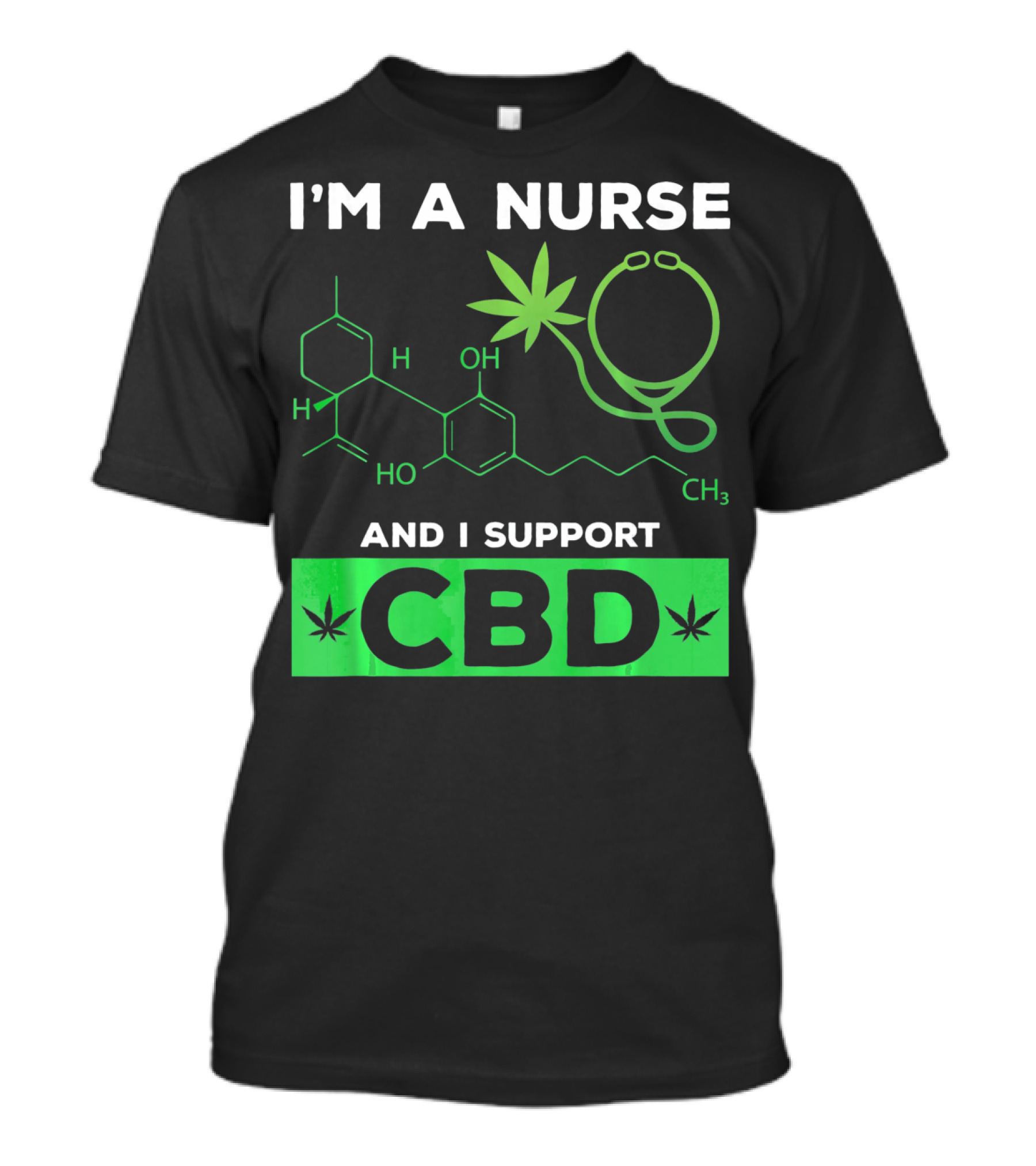 I'm A Nurse And I Support CBD T-Shirt