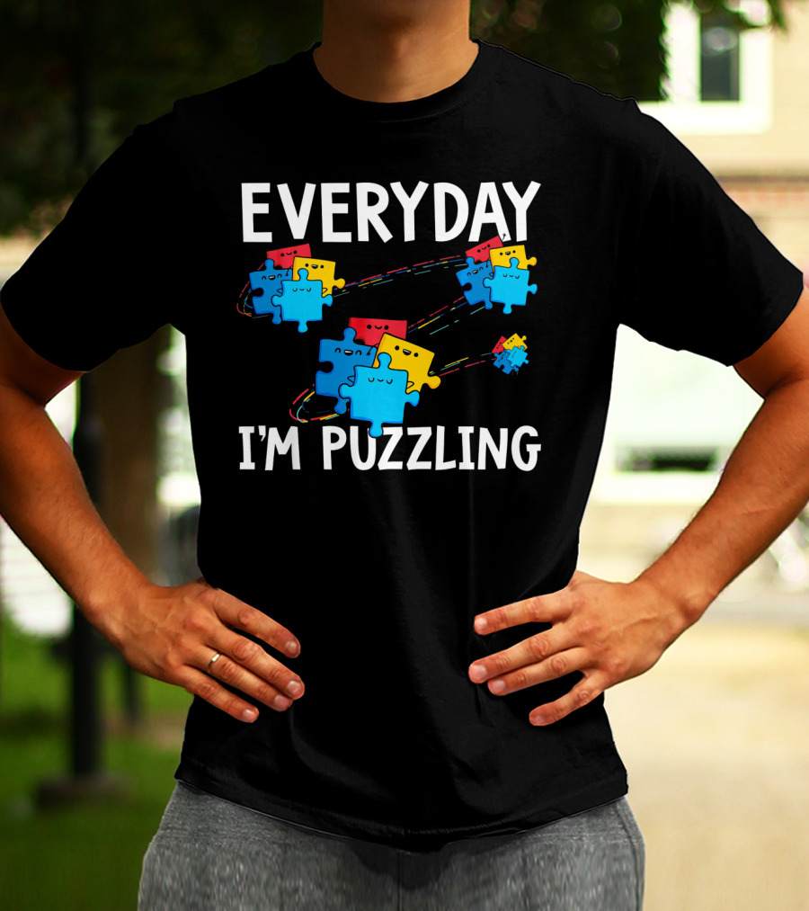 Everyday I'm Puzzling Autism Awareness Puzzle Pieces T-Shirt
