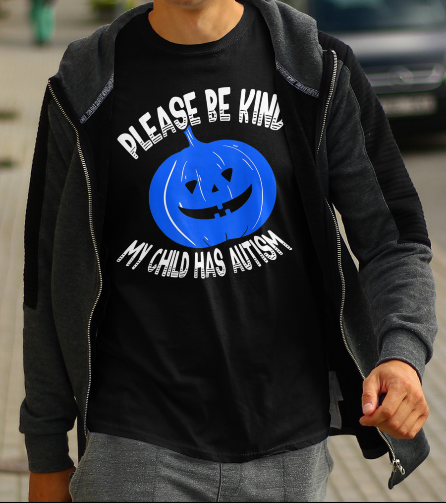 Please Be Kind My Child Has Autism Blue Pumpkin T-Shirt