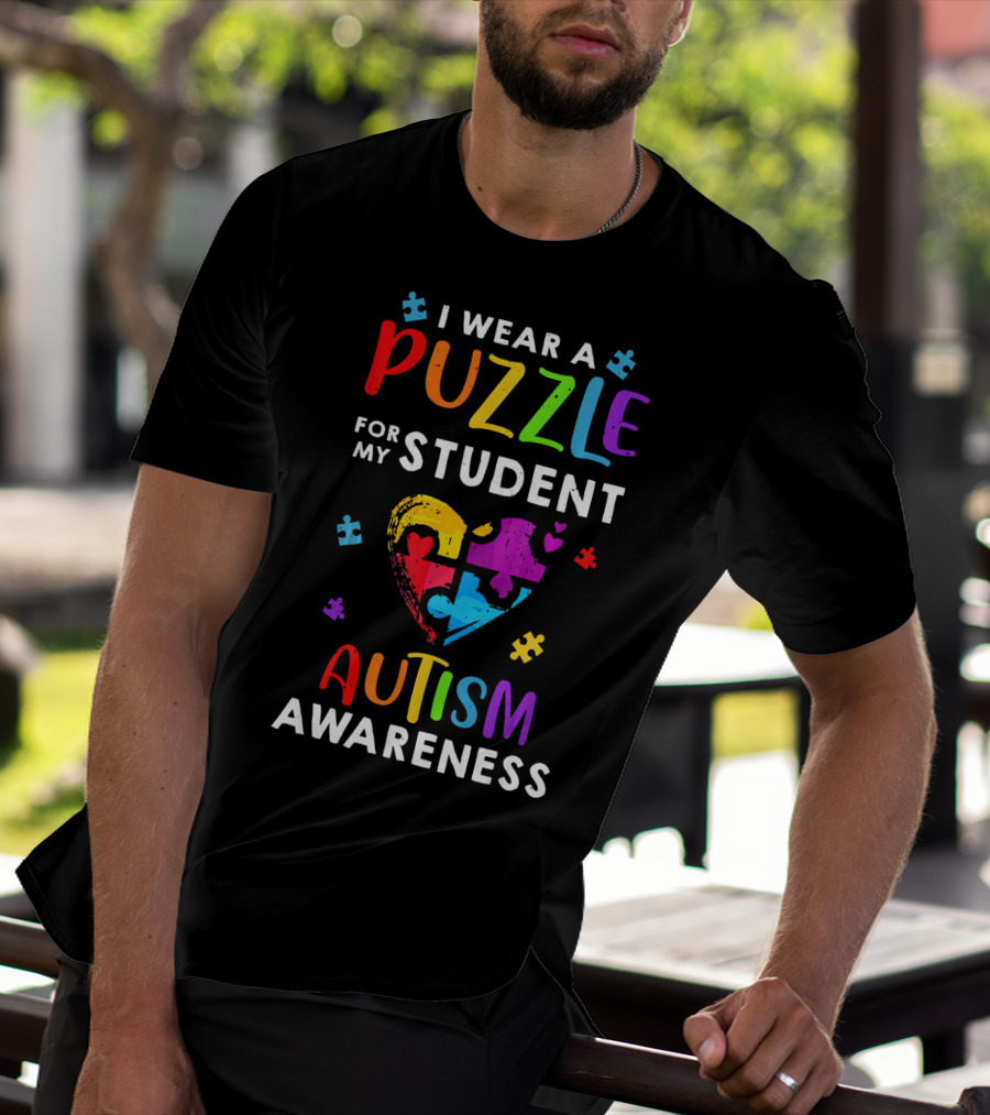 I Wear A Puzzle For My Student Autism Awareness T-Shirt