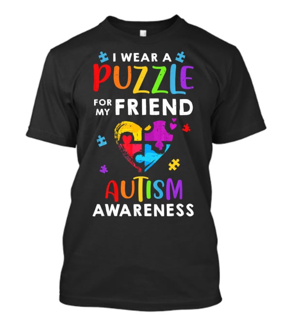I Wear A Puzzle For My Friend Autism Awareness T-Shirt