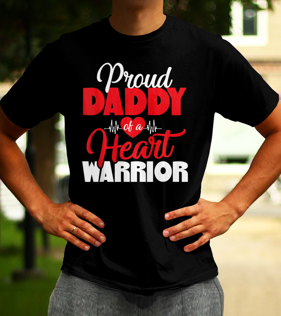 Proud Daddy Of A Heart Warrior CHD Aware T-Shirt