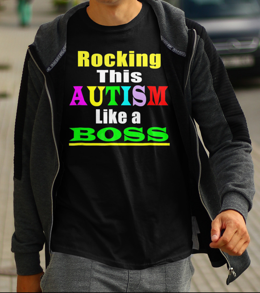 Rocking This Autism Like A Boss T-Shirt