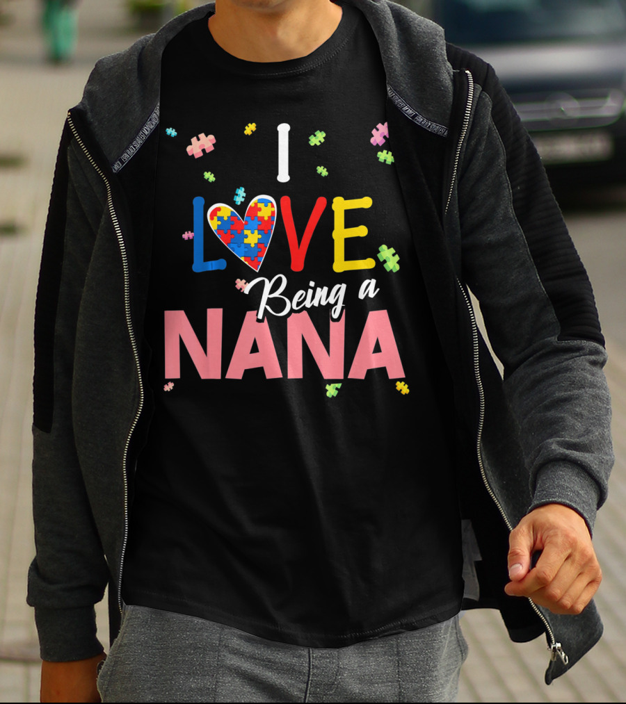 I Love Being A Nana Heart Puzzle Autism Awareness T-Shirt