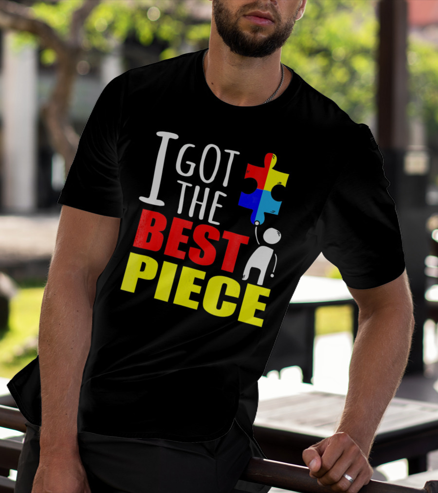 I Got The Best Piece Puzzle Autism Awareness T-Shirt