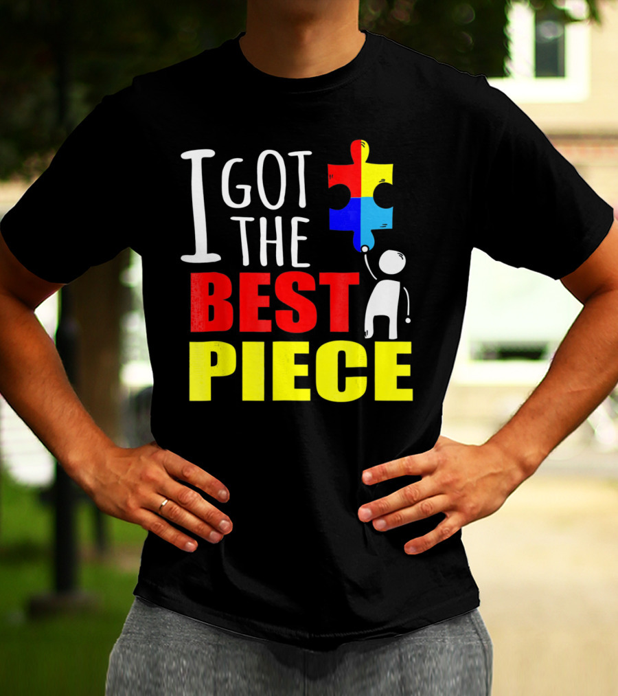 I Got The Best Piece Puzzle Autism Awareness T-Shirt