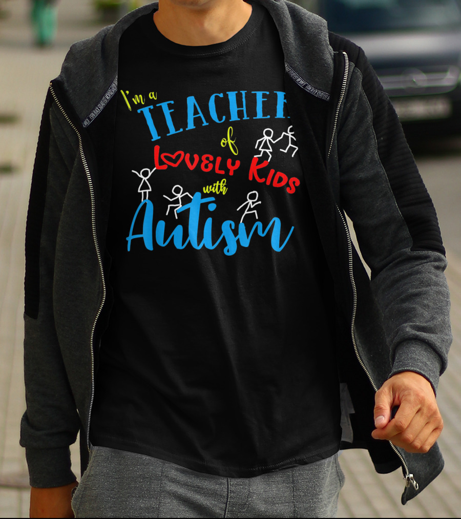 I'm A Teacher Of Lovely Kids With Autism T-Shirt