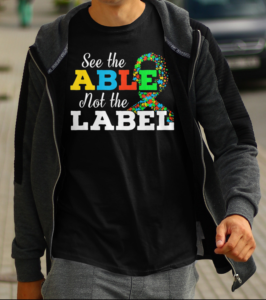 See The Able Not The Label Autism Mom Awareness T-Shirt