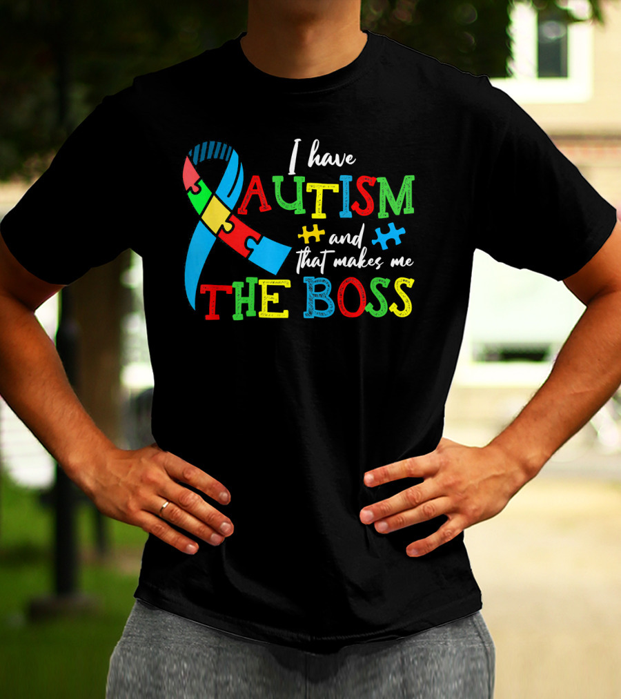I Have Autism And That Makes Me The Boss With Colorful Puzzle T-Shirt