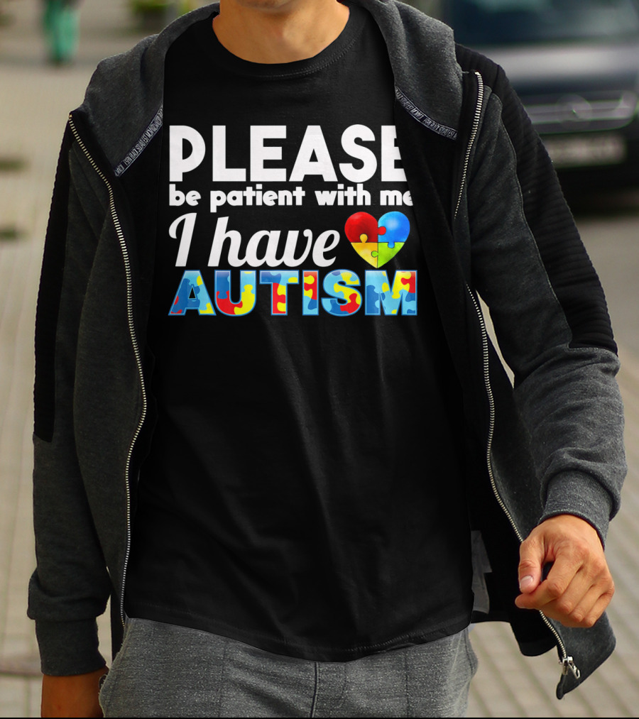Please Be Patient With Me I Have Autism Puzzle Heart T-Shirt