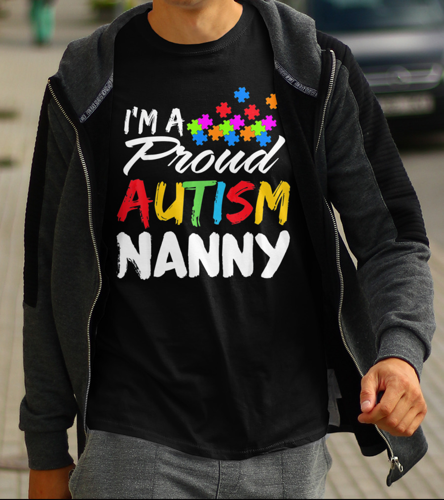 I'm A Proud Autism Nanny Autism Awareness Puzzle Pieces T-Shirt