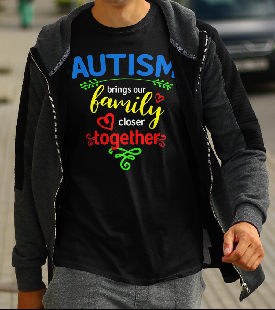 Autism Brings Our Family Closer Together T-Shirt