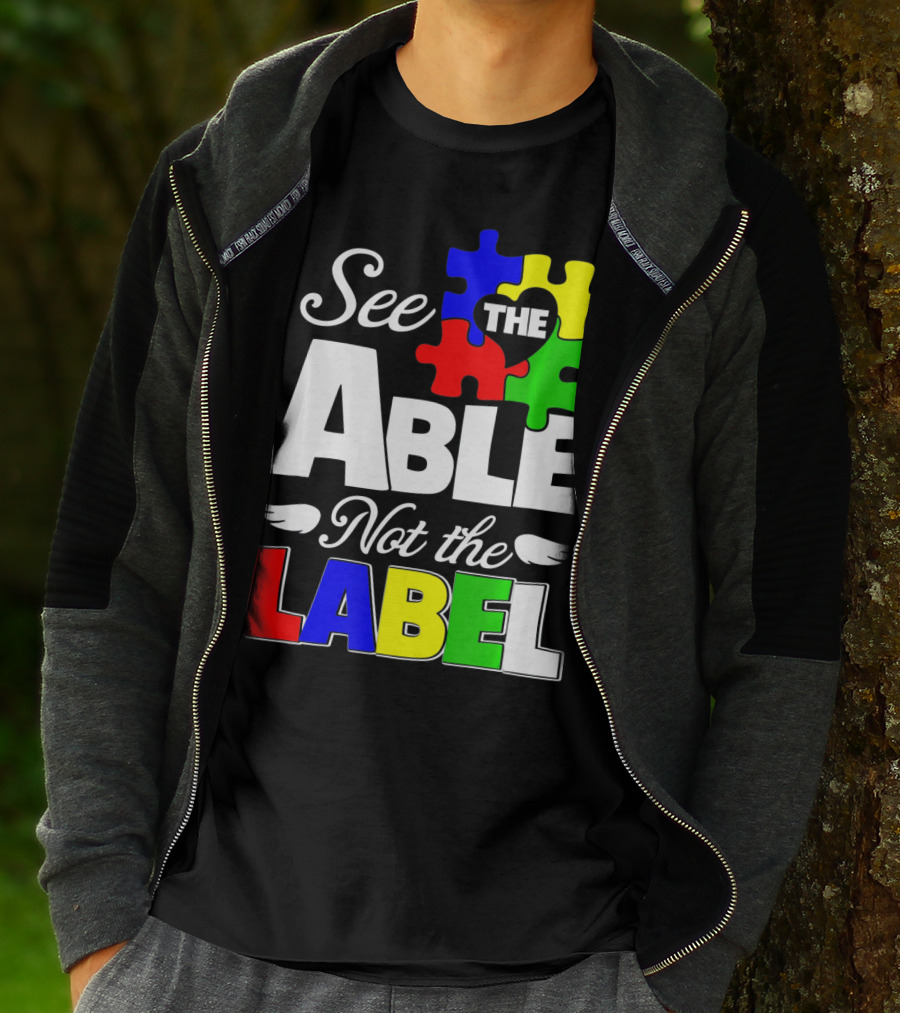 See The Able Not The Label Autism Awareness Puzzle Pieces T-Shirt