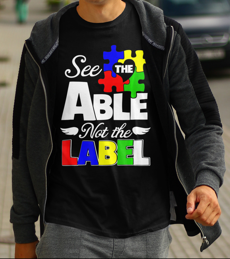 See The Able Not The Label Autism Awareness Puzzle Pieces T-Shirt