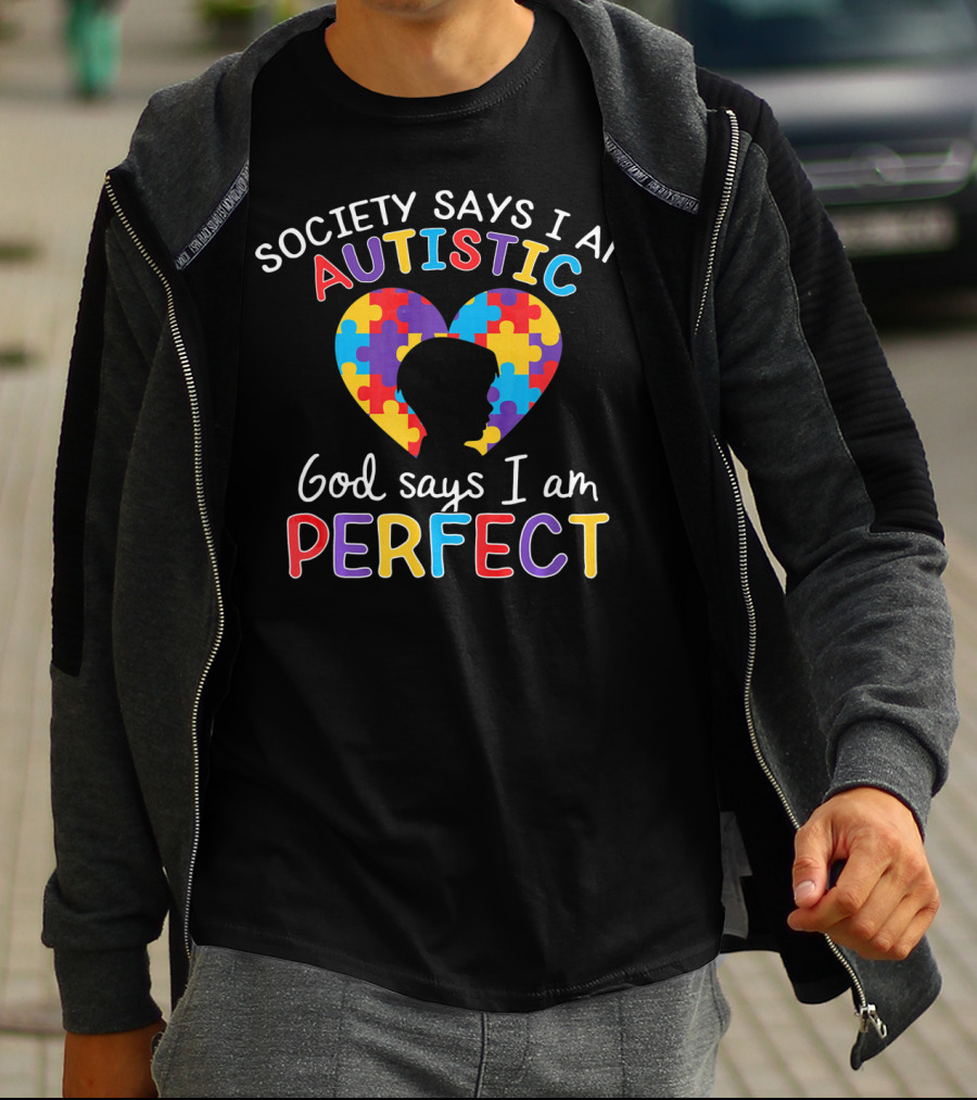 Society Says I Am Autistic God Says I Am Perfect Puzzle Heart T-Shirt