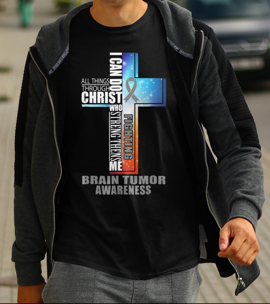 I Can Do All Things Through Christ Strengthens Me Fighting Brain Tumor Awareness T-Shirt