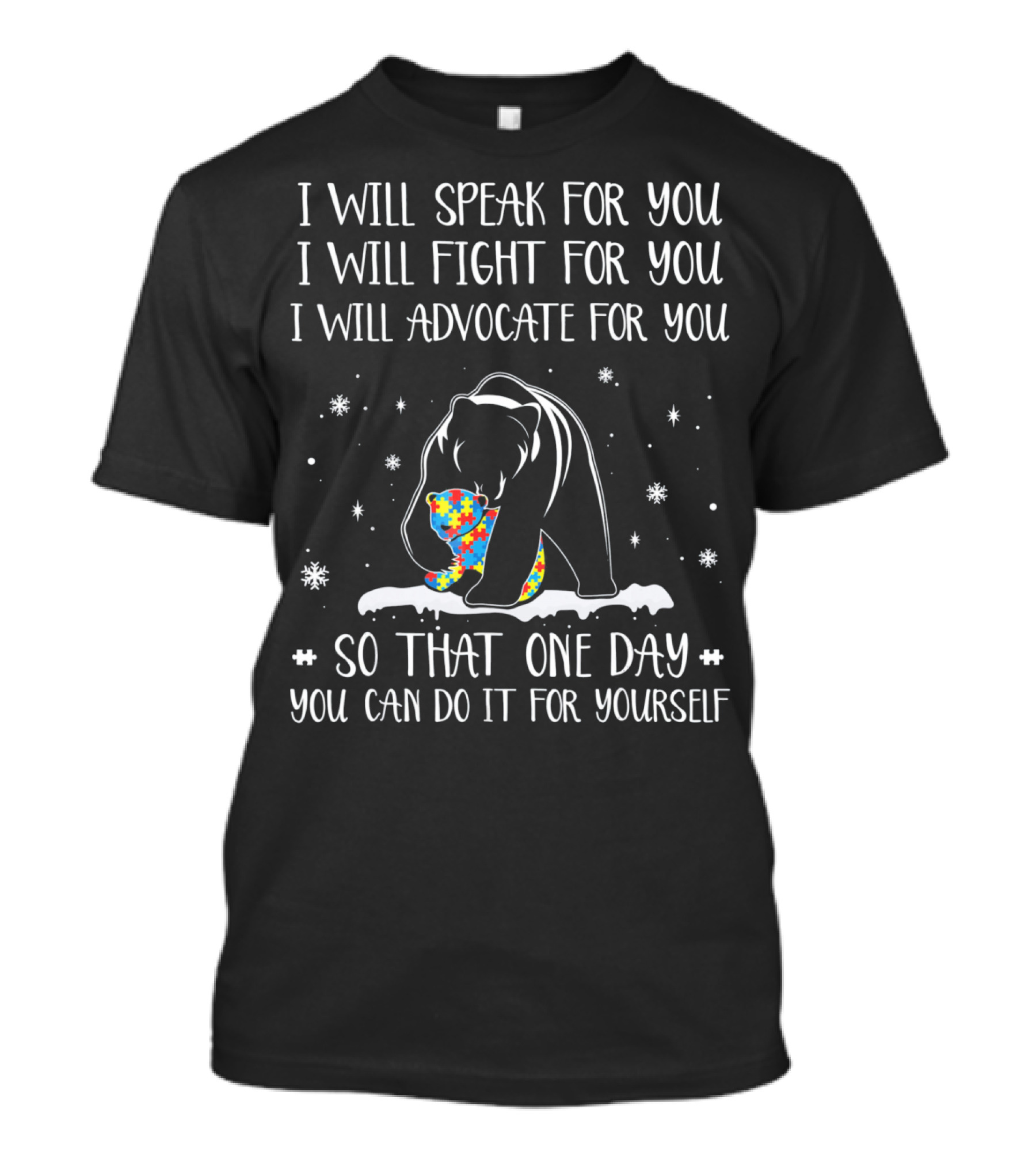 I Will Speak Fight Advocate For You Autism Bear Hug So That One Day You Can Do It For Yourself T-Shirt