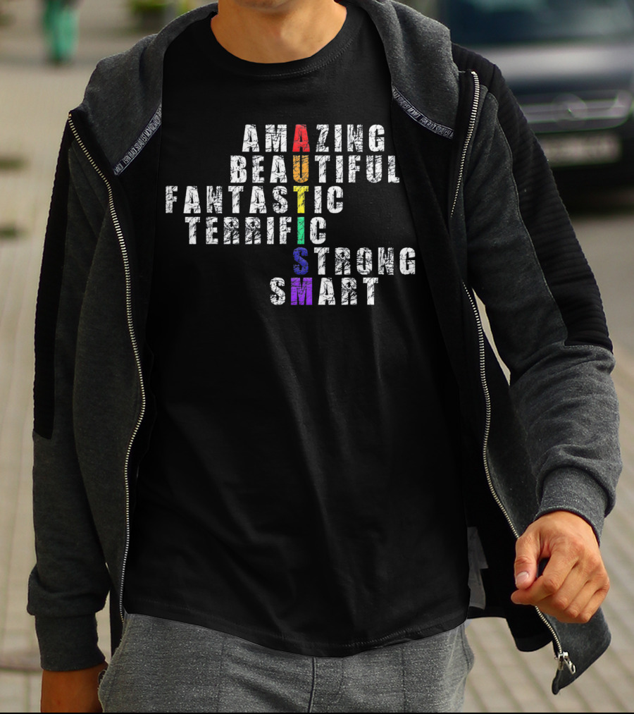 Amazing Beautiful Fantastic Terrific Autism Strong Smart T-Shirt