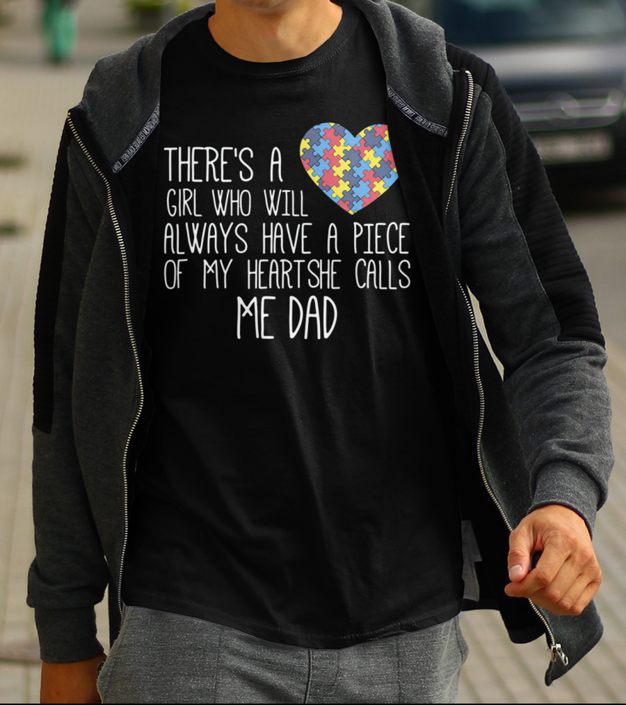 There's A Girl Who Will Always Have A Piece Of My Heart She Calls Me Dad Puzzle Heart Autism Awareness T-Shirt