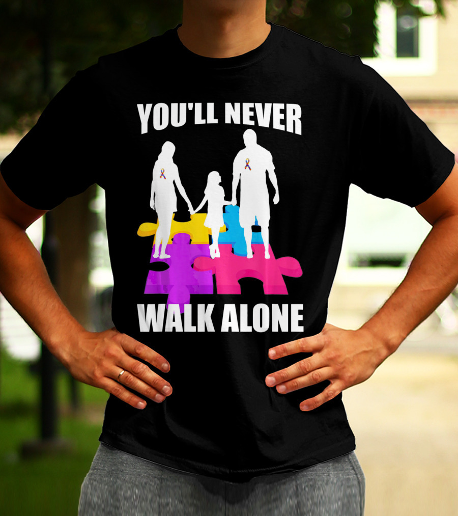 You'll Never Walk Alone Autism Awareness Puzzle Pieces T-Shirt