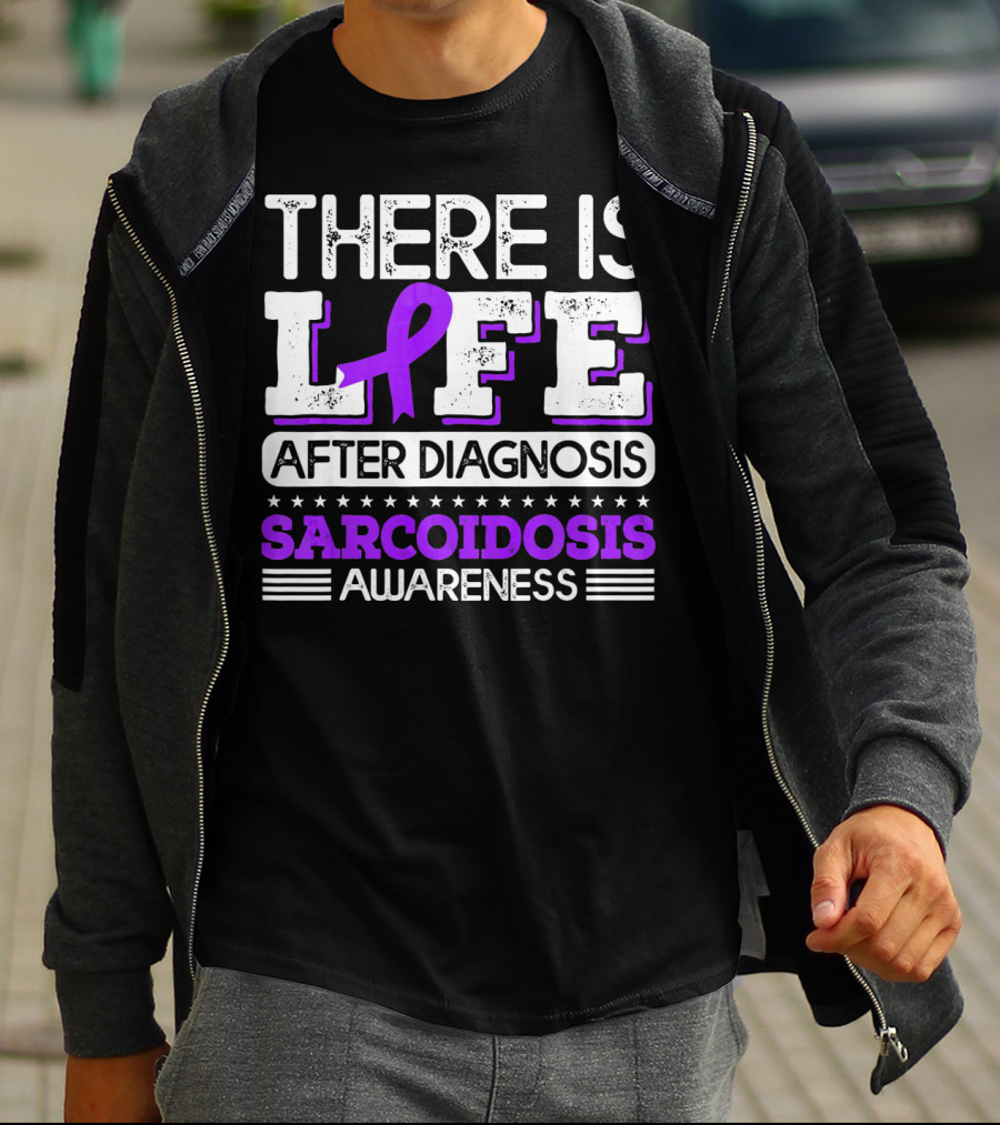 There Is Life After Diagnosis Sarcoidosis Awareness Purple T-Shirt