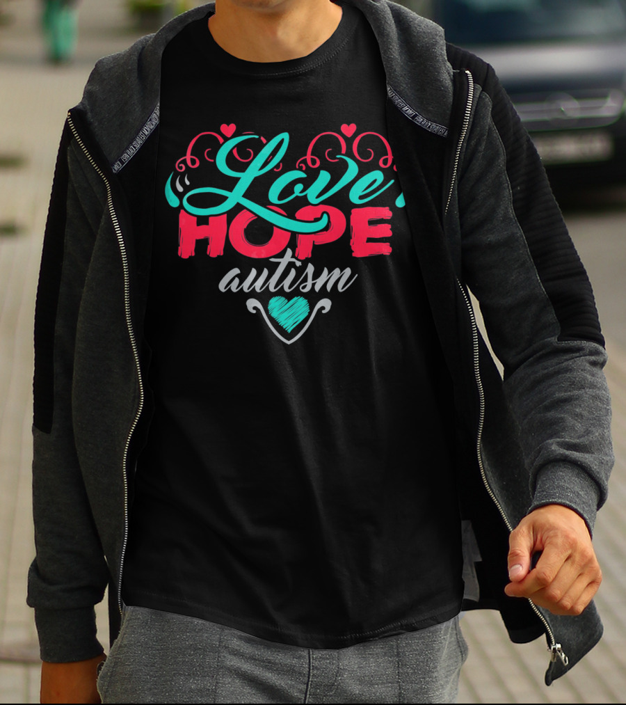 Love Hope Autism Awareness Heart T-Shirt