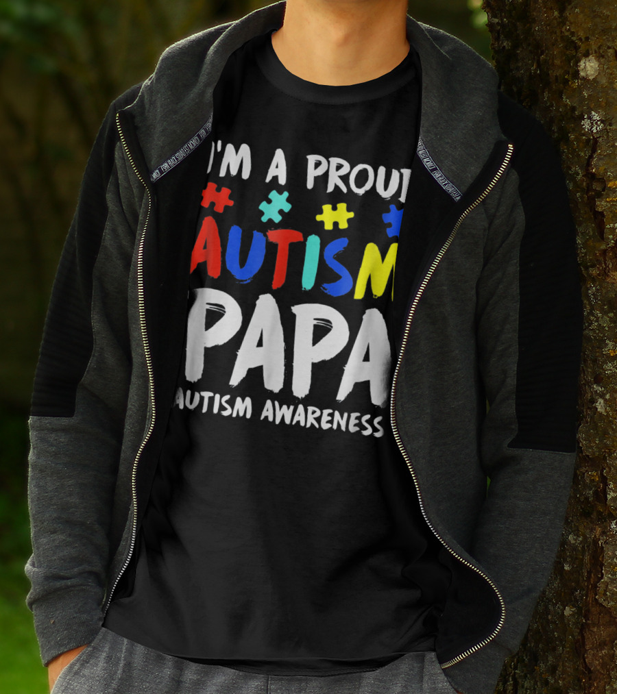 I'm A Proud Autism Papa Autism Awareness T-Shirt