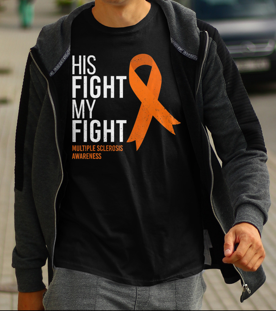 His Fight My Fight Multiple Sclerosis Awareness T-Shirt