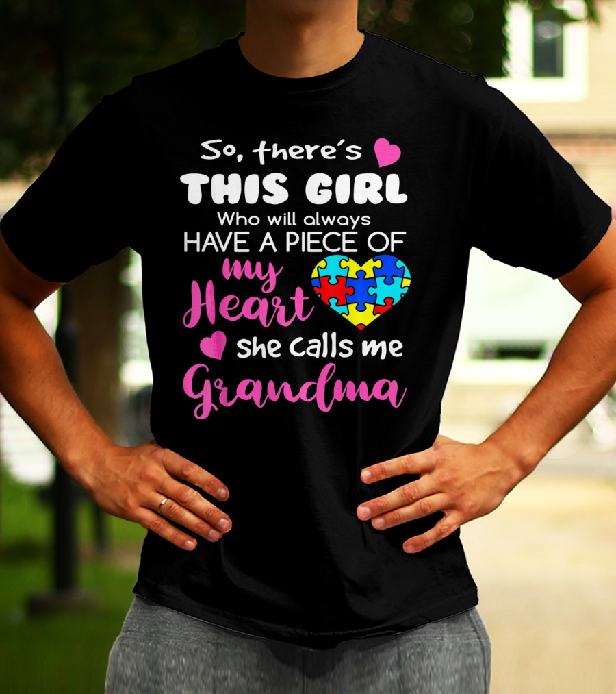 So There's This Girl Who Will Always Have A Piece Of My Heart She Calls Me Grandma Puzzle Heart T-Shirt