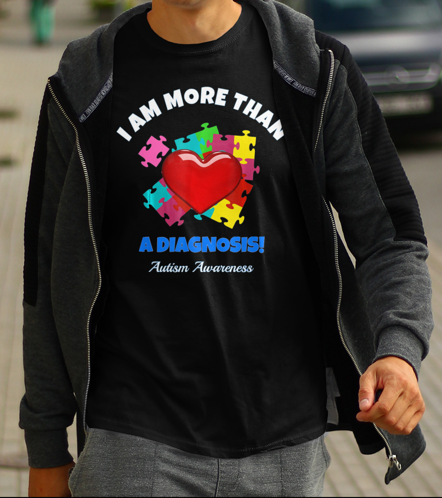 I Am More Than A Diagnosis Autism Awareness Puzzle Heart T-Shirt