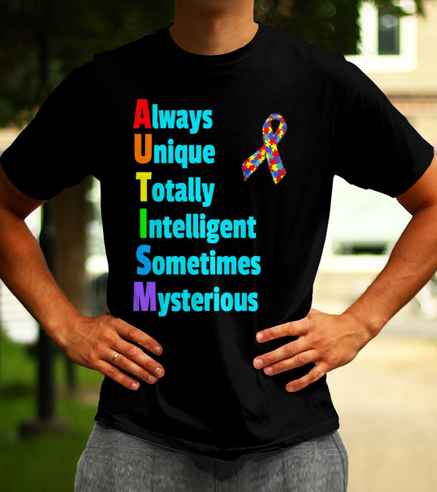 Always Unique Totally Intelligent Sometimes Mysterious Autism Awareness Month T-Shirt