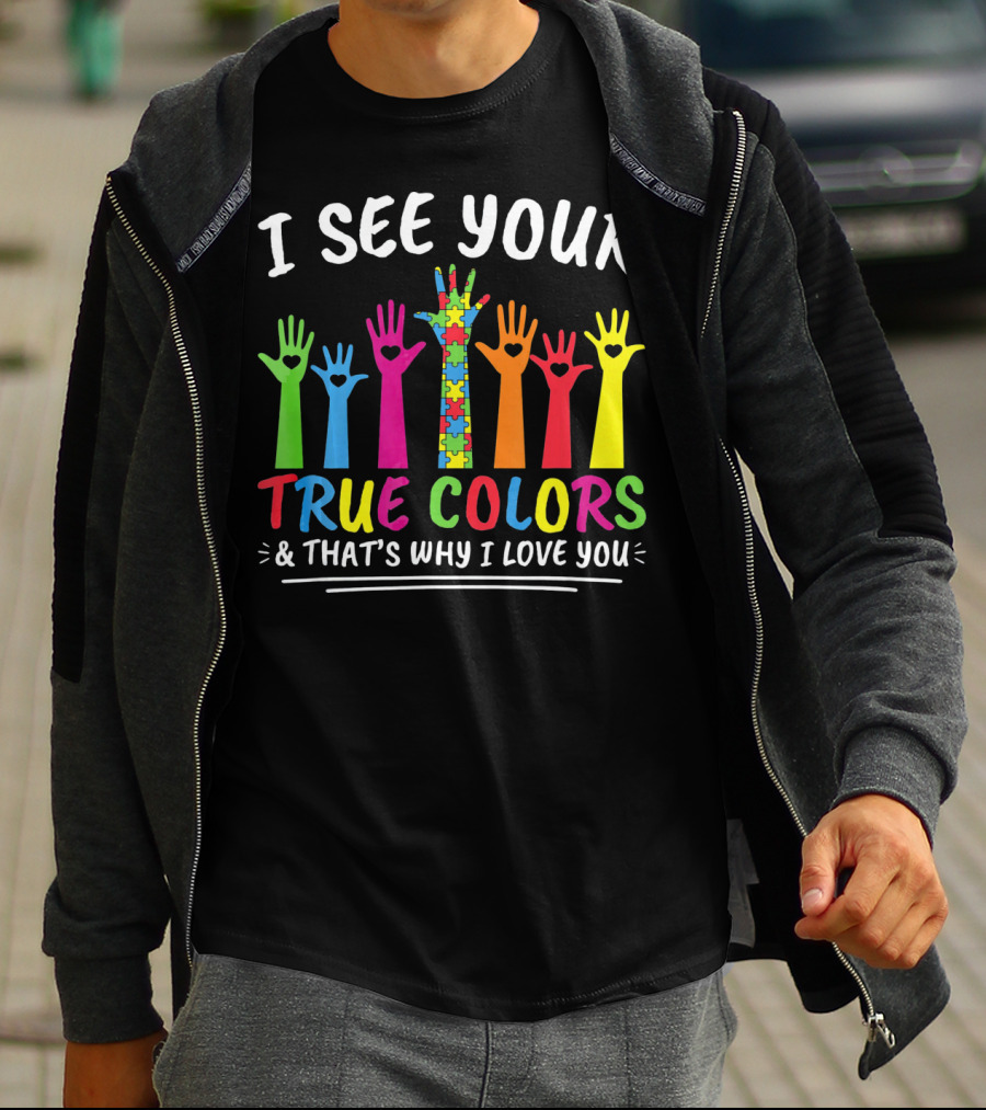 I See Your True Colors And That's Why I Love You Autism Puzzle Handprint Rainbow T-Shirt