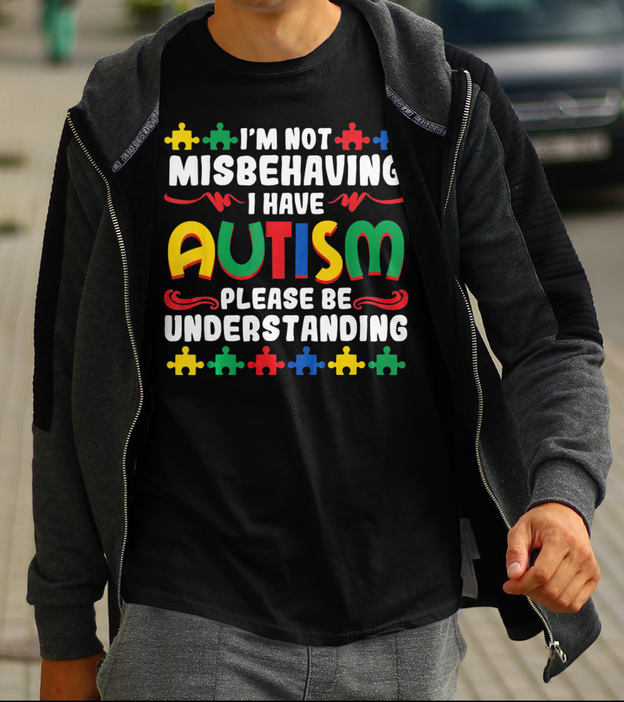 I'm Not Misbehaving I Have Autism Please Be Understanding Puzzle Piece T-Shirt